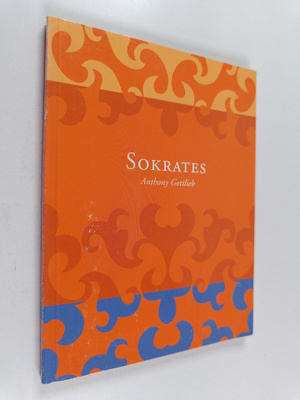 Anthony Gottlieb : Sokrates : filosofian marttyyri