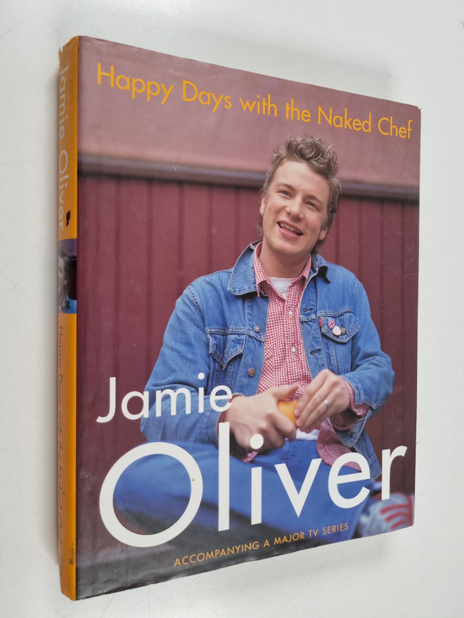 Jamie Oliver : Happy days with the naked chef