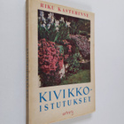 Riku Kasterinne : Kivikkoistutukset : matalat perennakasv... - pikkukuva 1