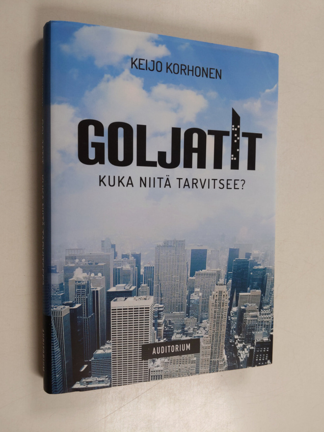 Keijo Korhonen : Goljatit : kuka niitä tarvitsee?