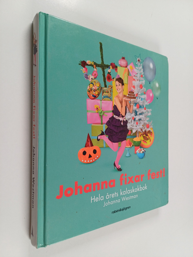 Johanna Westman : Johanna fixar fest! : Hela årets kalask...
