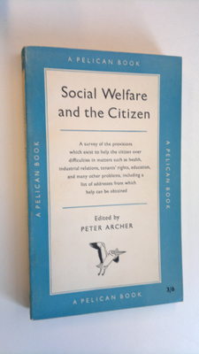 Peter Archer : Social Welfare and the Citizen - A survey ...