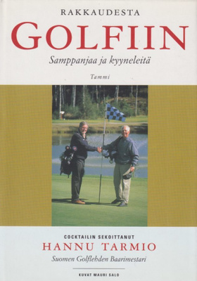 Hannu Tarmio: Rakkaudesta golfiin - samppanjaa ja kyyneleitä