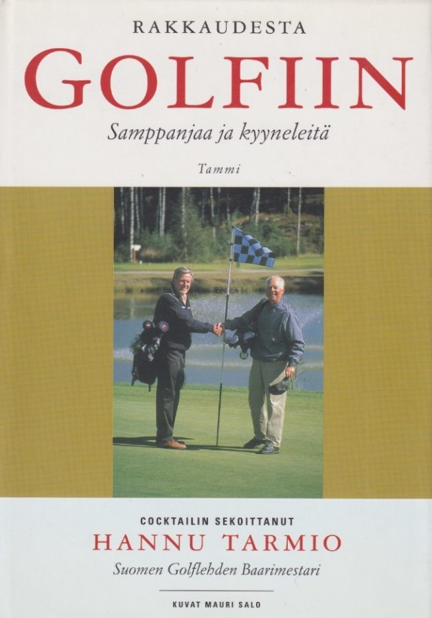 Hannu Tarmio: Rakkaudesta golfiin - samppanjaa ja kyyneleitä