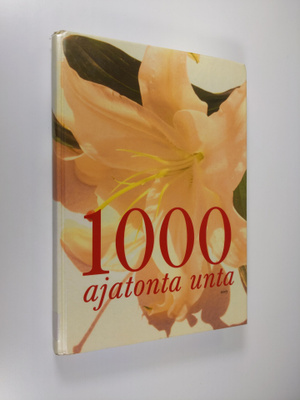 suomentanut Ritva Liljamo : 1000 ajatonta unta