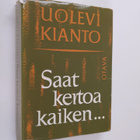 Uolevi Kianto : Saat kertoa kaiken, sanoi Iki-Kianto (sig... - pikkukuva 1
