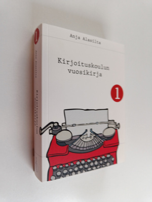 Anja Alasilta : Kirjoituskoulun vuosikirja 1 : kirjoitusk...