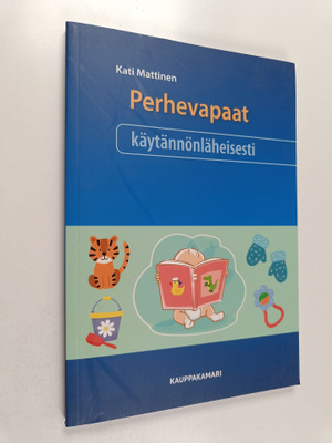Kati Mattinen : Perhevapaat käytännönläheisesti