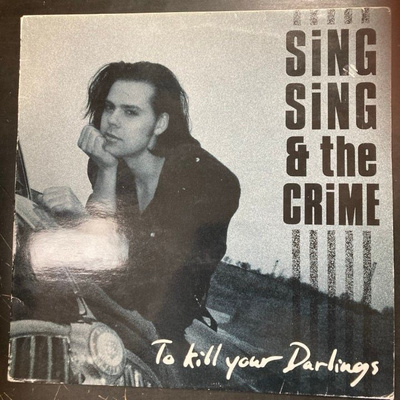 Sing Sing & The Crime - To Kill Your Darlings (SWE/1988) LP