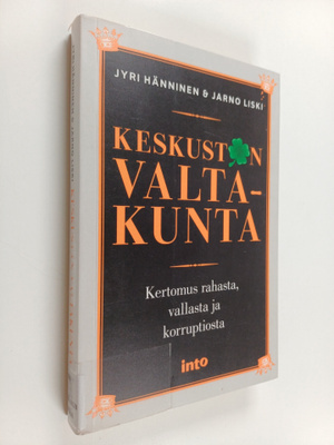 Jyri Hänninen : Keskustan valtakunta : kertomus rahasta, ...