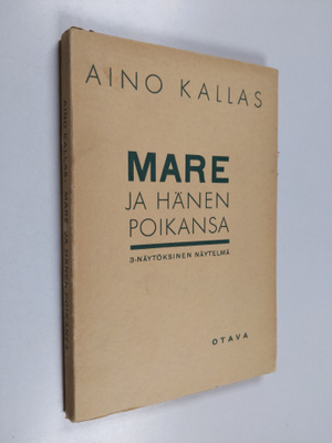Aino Kallas : Mare ja hänen poikansa : 3-näytöksinen näyt...