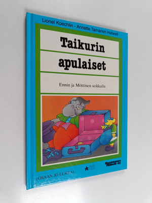 Lionel Koechlin : Taikurin apulaiset : Ennin ja Möttösen ...