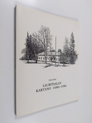 Pirjo Kölhi : Lauritsalan kartano 1680-1986