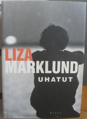 Liza Marklund: Uhatut, Otava 2002. 1p. 443 s.