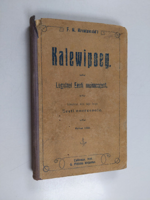Fr. R. Kreutzwaldi'i Kalewipoeg : lugulaul Eesti muinasajast