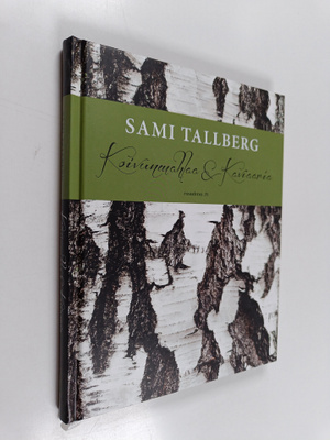 Sami Tallberg : Koivunmahlaa & kaviaaria