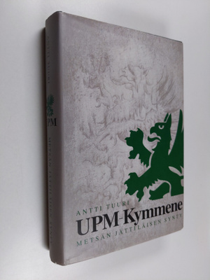 Antti Tuuri : UPM-Kymmene : metsän jättiläisen synty