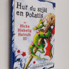 Cressida Cowell : Hur du stjäl en potatis - pikkukuva 1