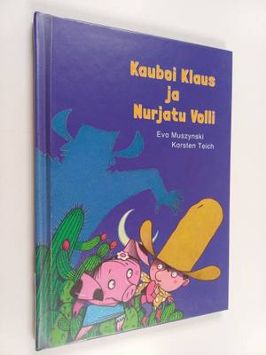 Eva Muszynski : Kauboi Klaus ja Nurjatu Volli
