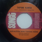 TAPANI KANSA - KÄYKÖÖN NIIN TAIKKA NÄIN 7 " Single - pikkukuva 1