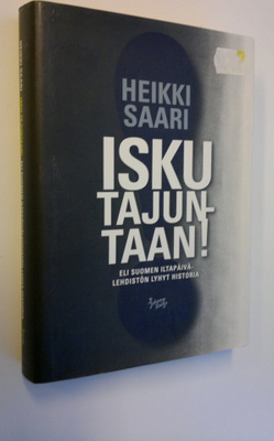 Heikki Saari : Isku tajuntaan! : Suomen iltapäivälehdistö...