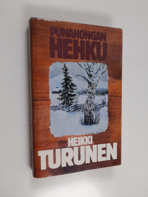 Heikki Turunen : Punahongan hehku