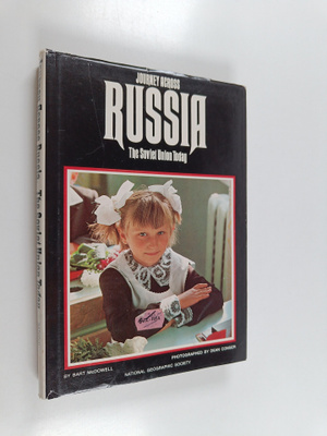 Bart McDowell : Journey across Russia : the Soviet Union ...