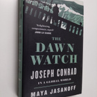 Maya Jasanoff : The dawn watch : Joseph Conrad in a globa... - pikkukuva 1