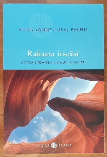 Annu (Anne-Liisa) Palmu: Rakasta itseäsi