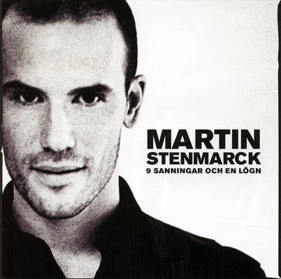 { martin stenmarck - 9 sanningar och en lögn }