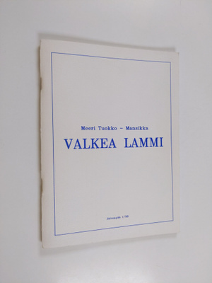 Meeri Tuokko-Mansikka : Valkea lammi
