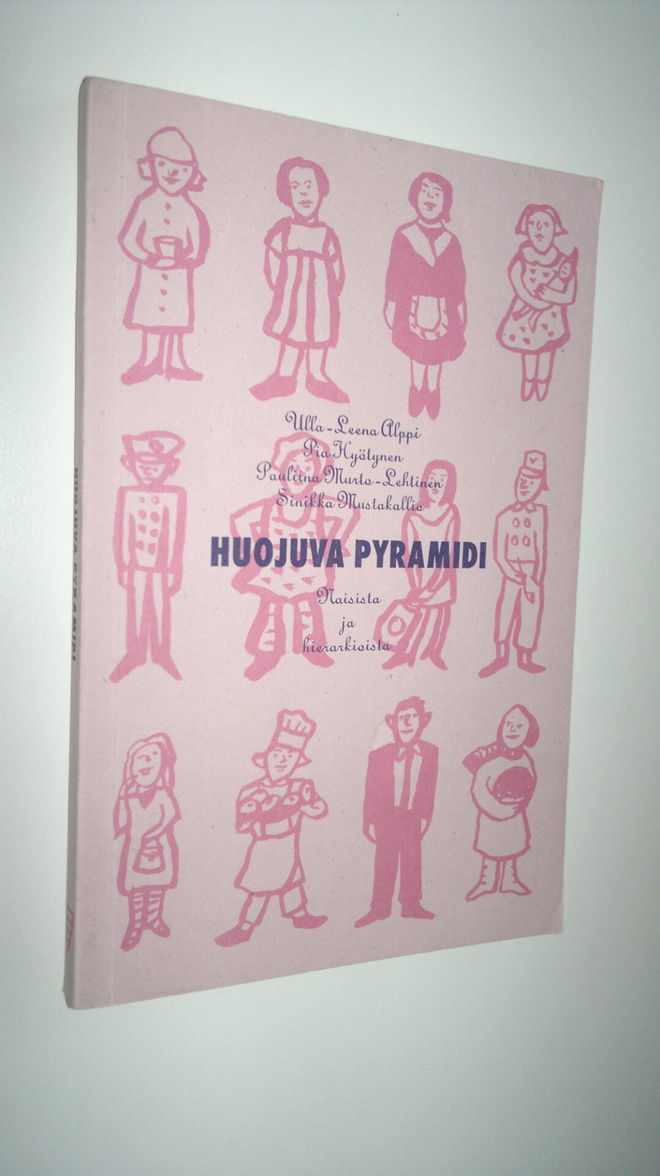 Ulla-Leena Alppi : Huojuva pyramidi : naisista ja hierark...