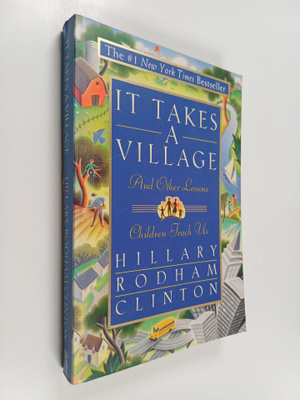 Hillary Rodham Clinton : It Takes a Village - And Other L...