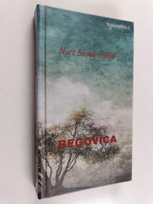 Nura Bazdulj-Hubijar : Begovica
