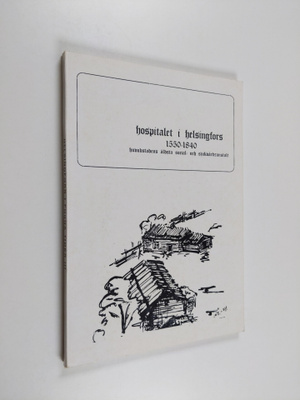 Åke Sandholm : Hospitalet i Helsingfors 1550-1840 : huvud...