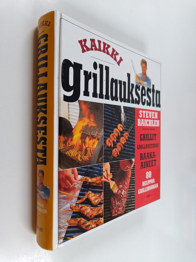 Steven Raichlen : Kaikki grillauksesta