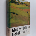 Antti (toim.) Mäki : Maanviljelijän tietokirja 3 : Maatal... - pikkukuva 1