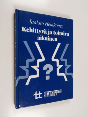 Jaakko Heikkonen : Kehittyvä ja toimiva aikuinen (signeer...