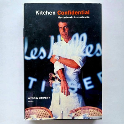 Anthony Bourdain : KITCHEN CONFIDENTIAL (kovakantinen)
