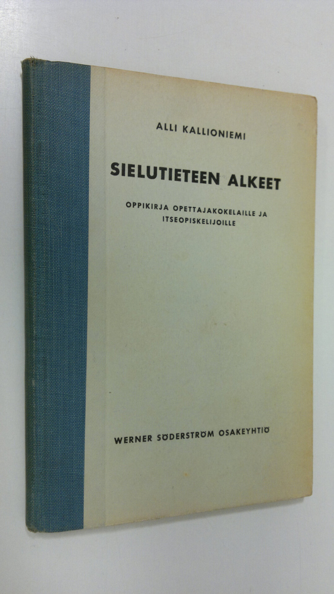 Alli Kallioniemi : Sielutieteen alkeet : oppikirja opetta...