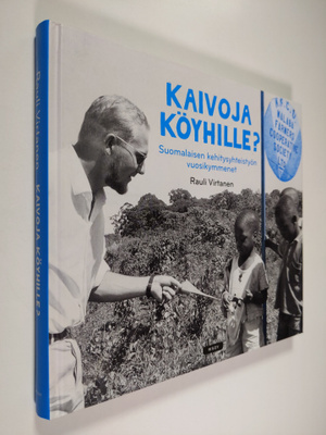 Rauli Virtanen : Kaivoja köyhille? : suomalaisen kehitysy...
