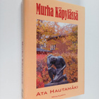 Ata Hautamäki : Murha Käpylässä : jännitysromaani - pikkukuva 1