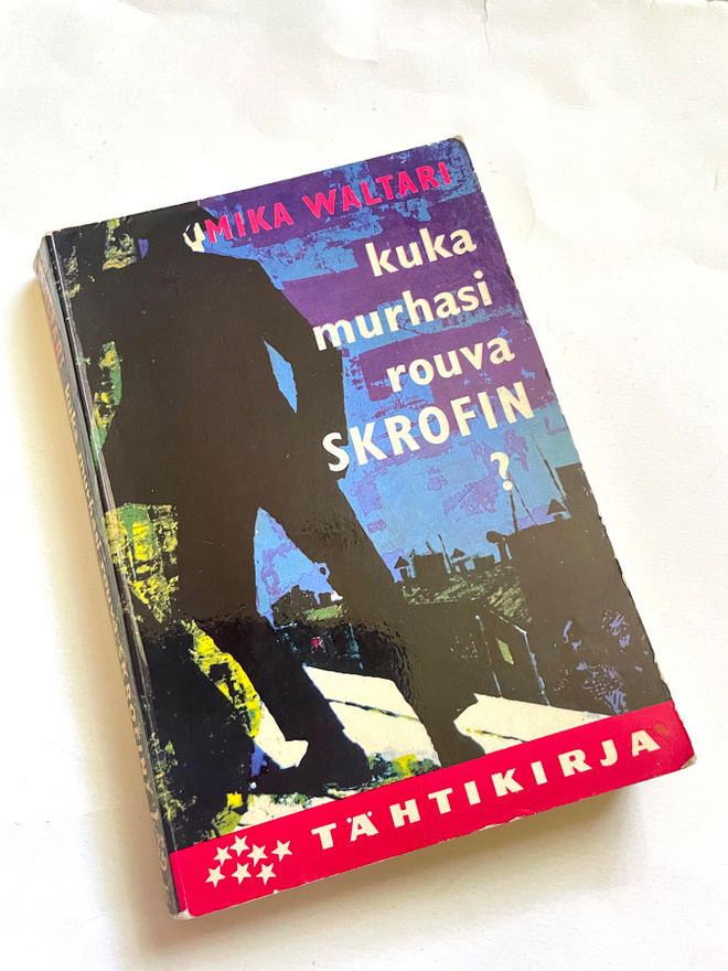 MIKA WALTARI, Kuka murhasi rouva Skrofin? - kirja