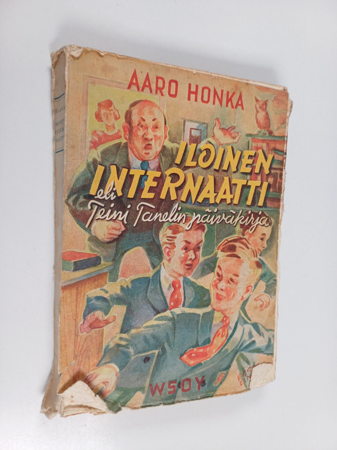 Aaro Honka : Iloinen internaatti : Eli teini tanelin päiv...