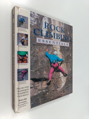 Malcolm Creasey : Rock climbing essentials : step-by-step...