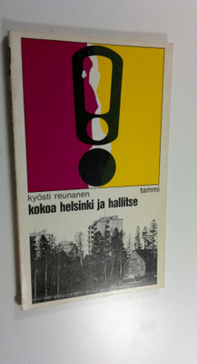 Kyösti Reunanen : Kokoa Helsinki ja hallitse