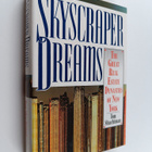 Tom Shachtman : Skyscraper dreams : the great real estate... - pikkukuva 1