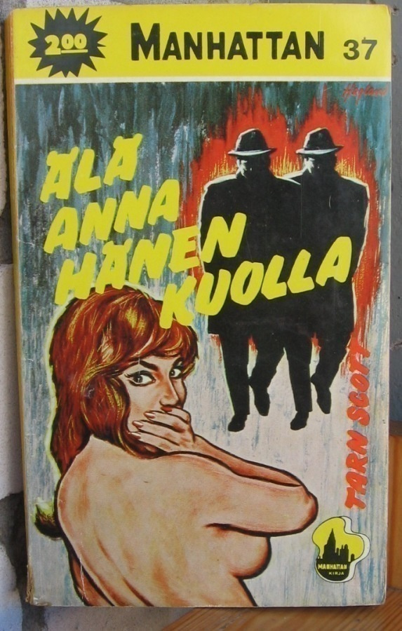 Manhattan 37. Tarn Scott: Älä anna hänen kuolla. 192 s.