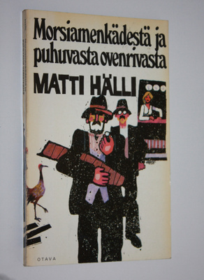 Matti Hälli : Morsiamenkädestä ja puhuvasta ovenrivasta :...