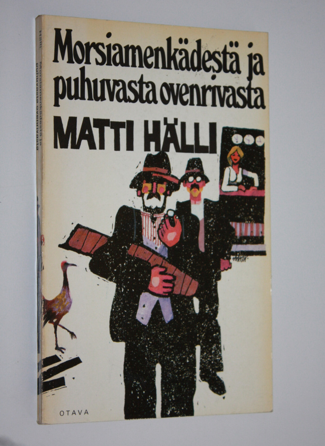 Matti Hälli : Morsiamenkädestä ja puhuvasta ovenrivasta :...